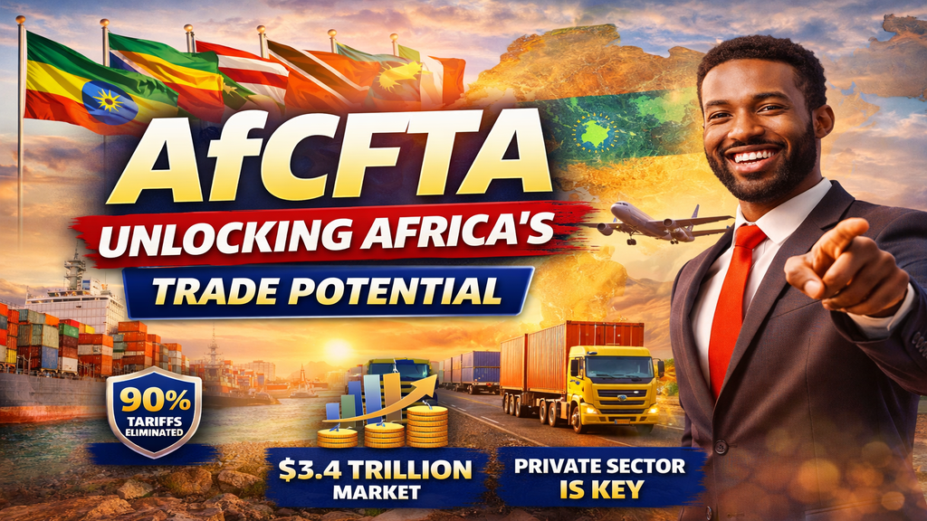 Private Sector Seen as Key to Unlocking AfCFTA Trade Potential