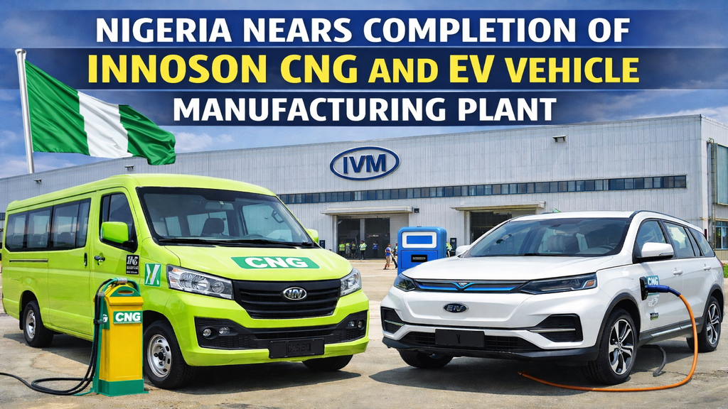 Nigeria Nears Completion of Innoson CNG and EV Vehicle Manufacturing Plant