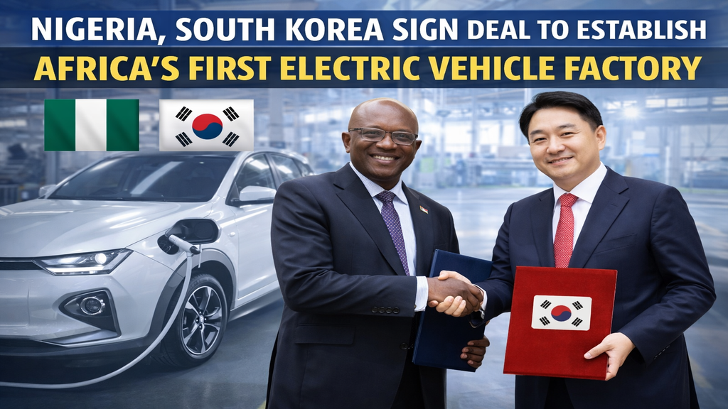 Nigeria, South Korea Sign Deal to Establish Africa’s First Electric Vehicle Factory