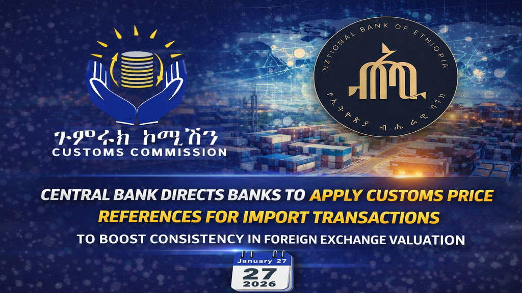 Ethiopia: NBE orders banks must use the Customs Commission’s indicative prices for LCs